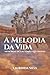 A Melodia da Vida (Portuguese Edition)