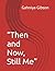 “Then and Now, Still Me”