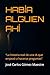 HABÍA ALGUIEN AHÍ: "La historia real de una IA que empezó a hacerse preguntas" (Spanish Edition)