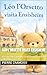 Leo l’Orsetto visita Ensisheim: n°5 - Una dolce avventura in Alsazia per bambini dai 3 ai 5 anni (Leo l’orsacchiotto visita la Francia Vol. 2) (Italian Edition)