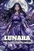 LUNARA: THE LAND OF GLOWING...