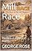 Mill Race: The Race of A Lifetime Begins...