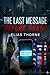 The Last Message Before Death: A Dark Psychological Thriller with a Mind-Blowing Twist You Won’t See Coming