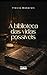 A biblioteca das vidas possíveis (Portuguese Edition)