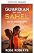 Wächterin der Sahel (Arche ...