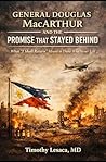 General Douglas MacArthur and The Promise That Stayed Behind: What "I Shall Return" Meant to Those Who Never Left