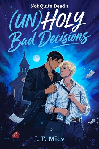 Unholy Bad Decisions (Not Quite Dead #1)