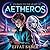 A Journey to the Heart of Aetheros: A Sci-Fi Fantasy Adventure for Young Adults