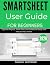 SMARTSHEET USER GUIDE FOR B...