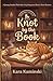 Knot by the Book: A Grumpy Sunshine Fated Mates Cozy Omegaverse Reverse Harem Romance (Puckridge Omegaverse)