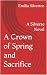 A Crown of Spring and Sacrifice: A Silverse Novel (The Cursed Kingdoms (Spicy Dark Fantasy Romance Novels) Book 3)