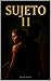 SUJETO 11 (PROYECTO SUJETO nº 2) (Spanish Edition)
