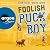 Foolish Puckboy