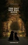 THE DAY SHE WAS G...