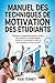 Manuel des techniques de motivation des étudiants: Stratégies d'engagement faciles à utiliser pour améliorer le comportement, stimuler la motivation et ... de classe positif (French Edition)