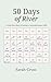 50 Days of River