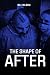 The Shape of After