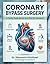 Coronary Bypass Surgery: A Family Guide Before and After the Operation (The Heart Health Family Guides Book 1)