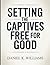 Setting the Captives Free f...