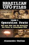 Brazilian UFO Files: Volume 1: Operation Prato