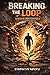 BREAKING THE LOOP: MISSION UNSTOPPABLE