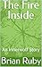 The Fire Inside : An Innerw...