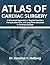 Atlas of Cardiac Surgery: A Structured Approach to Surgical Precision, Perioperative Care, and Long-Term Outcomes in Coronary Disease