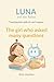 The Girl Who Asked Many Questions: A Luna and the Robot Story About Curiosity (Luna and The Robot. Teaching Kids Skills AI Can't Replace)