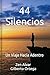 44 Silencios: Un Viaje Hacia Adentro (Spanish Edition)