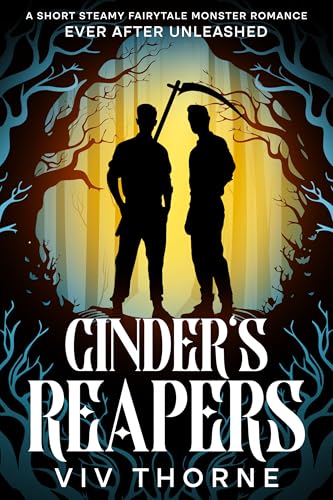 Cinder's Reapers: A Short Steamy Fairytale Monster Romance (Ever After Unleashed)