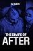 The Shape of After