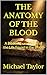 THE ANATOMY OF THE BLOOD: A Biblical Examination of the Life Found in the Blood (THE ANATOMY BIBLE SERIES Book 23)