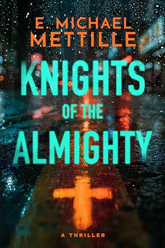 Knights of the Almighty (Kindle Edition)