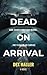 Dead On Arrival