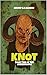 KNOT: Book Two of the Under...