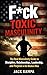 F*ck Toxic Masculinity  by Jack Kampa