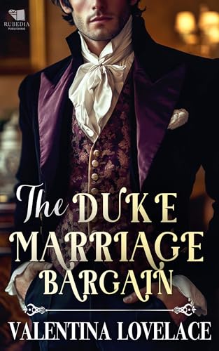 The Duke's Marriage Bargain: A Steamy Regency Romance Book (Dukes of Sin and Scandal 1)