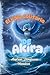 El viaje solitario de Akira: UN VUELO HACIA EL AUTOCONOCIMIENTO (Spanish Edition)