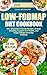 Low-FODMAP Diet Cookbook: 100+ Beginner-Friendly Recipes to Ease Bloating, Support Gut Health, and Enjoy Simple Everyday Cooking