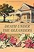 Death Under the Oleanders: ...
