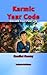 Karmic Year Code: Decode Your Past Life (Buddhists Wisdom Book 1)