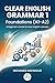 Clear English Grammar 1: Foundations (A1–A2): A Beginner’s Guide for New English Learners