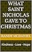 What Saint Nicholas Gave To Christmas: Kindness - Love - Hope