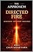 The Approach: DIRECTED FIRE : BOOK II: Intention. Attention. Influence