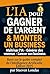 gagner de l'argent avec l'IA (DEVENIR RICHE AVEC L'IA) (French Edition)