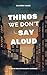 Things We Don't Say Aloud: A Cedar Hollow Romantic Suspense