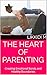 The Heart of Parenting: Creating Emotional Bonds and Healthy Boundaries