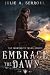 Embrace the Dawn (The Mortality Wars Series)