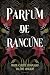 Parfum de rancune