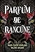 Parfum de rancune